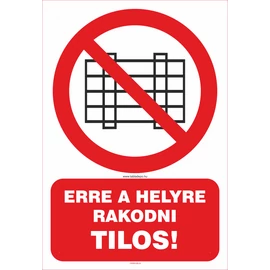 Erre a helyre rakodni tilos tábla