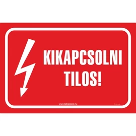 Kikapcsolni tilos tábla