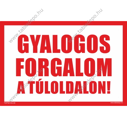 gyalogos forgalom a túloldalon tábla