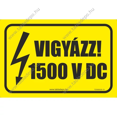 vigyázz 1500 V DC tábla